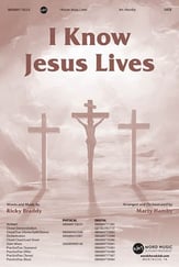 I Know Jesus Lives SATB choral sheet music cover